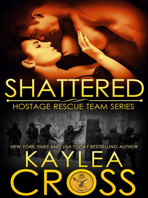 Title details for Shattered by Kaylea Cross - Available